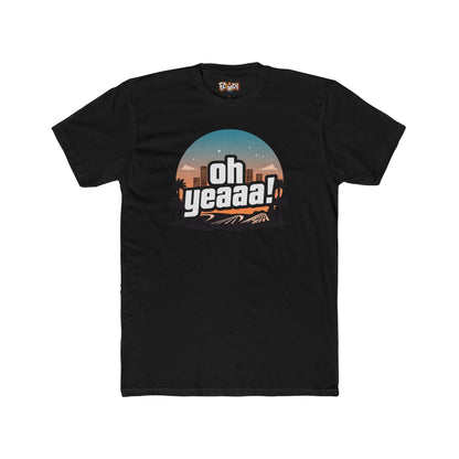 "oh yeaaa!" Shirt